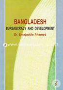 Bangladesh: Bureaucracy and Development
