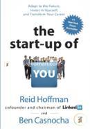 The Start-up of You: Adapt to the Future, Invest in Yourself, and Transform Your Career 