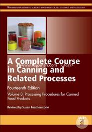 A Complete Course in Canning and Related Processes: Volume 3 Processing Procedures for Canned Food Products (Woodhead Publishing Series in Food Science, Technology and Nutrition)