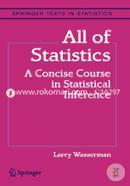 All of Statistics: A Concise Course in Statistical Inference (Springer Texts in Statistics