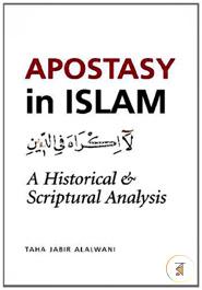 Apostasy in Islam: A Historical and Scriptual Analysis