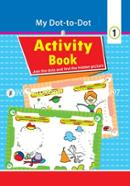 My Dot to Dot Activity Book-1 (Class-1)