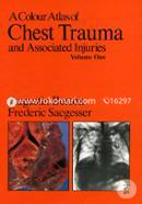 A Colour Atlas of Chest Trauma and Associated Injuries (Volume-1) (Hardcover)