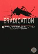 Eradication: Ridding the World of Diseases Forever?