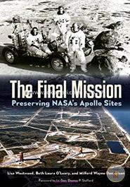 Final Mission: Preserving NASA's Apollo Sites (University Press of Florida) 