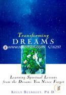 Transforming Dreams: Learning Spiritual Lessons from the Dreams You Never Forget