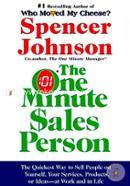 One Minute Sales Person, The: The Quickest Way to Sell People on Yourself, Your Services, Products, or Ideas-at Work and in Life