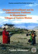 Changes Of Livelihood And Its Contemporary Problems In Mountainous Villages Of Eastern Bhutan