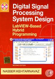 Digital Signal Processing System Design: LabVIEW - Based Hybird Programming (With CD) : System Level Design Using LabView (With CD)