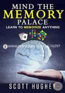 Mind The Memory Palace: Learn To Memorize Anything