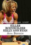 Killer Bodybuilder Kelly Ann Ryan