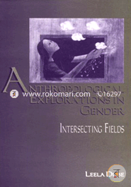 Anthropological Explorations In Gender : Intersecting Fields 