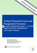 Global Financial Crisis and Bangladesh Economy Implications for Employment and Labour Market
