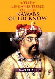 The Life and Times of the Nawabs of Lucknow  image
