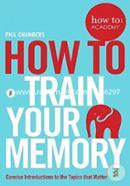How to Train Your Memory