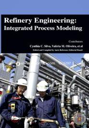 Refinery Engineering: Integrated Process Modeling