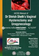 AICOG Manual of Dr Shirish Sheth's Vaginal Hysterectomy and Urogynecology