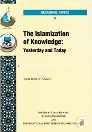 Islamization of Knowledge: Yesterday and Today