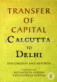 Transfer Of Capital Calcutta To Delhi