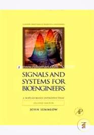 Signals and Systems for Bioengineers: A MATLAB Based Introduction