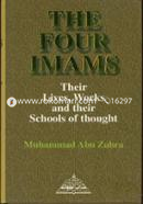 The Four Imans Their Lives, Works and Their Schools of Thought