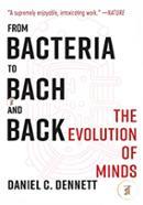 From Bacteria to Bach and Back – The Evolution of Minds