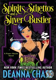 Spirits, Stilettos, and a Silver Bustier (Pyper Rayne) (Volume 1)