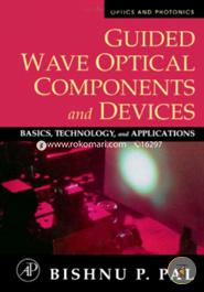 Guided Wave Optical Components and Devices : Basics, Technology, and Applications 