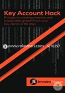 Key Account Hack: 8 steps to creating massive and predictable growth from your key clients in 90 days