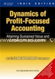 Dynamics of Profit-Focused Accounting: Attaining Sustained Value and Bottom-Line Improvement 