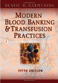 Modern Blood Banking and Transfusion Practices 