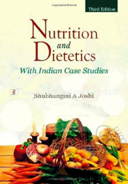 Nutrition and Dietetics with Indian Case Studies 