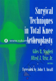 Surgical Techniques in Total Knee Arthroplasty (Hardcover)