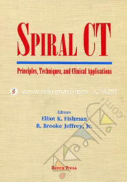 Spiral CT: Principles Techniques and Clinical Applications 