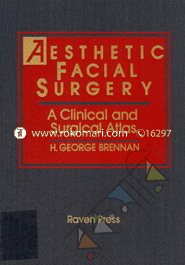 Aesthetic Facial Surgery: A Clinical and Surgical Atlas 