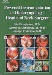 Powered Instrumentation In Otolaryngology: Head and Neck Surgery