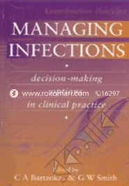 Managing Infections: Decision Making Options in Clinical Practice 