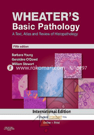 Wheater's Basic Pathology: A Text, Atlas and Review Of Histopathology 