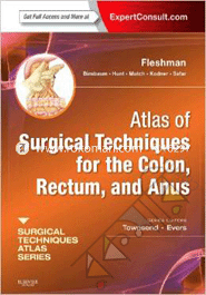 Atlas Of Surgical Techniques For Colon Rectum And Anus : Online And Print 