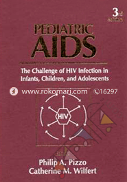 Paediatric AIDS: Challenge of HIV Infection in Infants, Children and Adolescents 