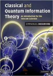 Classical and Quantum Information Theory: An Introduction for the Telecom Scientist