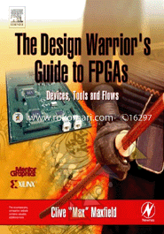 The Design Warrior's Guide to FPGAs: Devices, Tools and Flows 