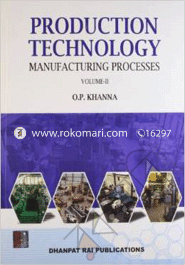 A Textbook of Production Technology Vol II 