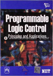 Programmable Logic Control : Principles and Applications 