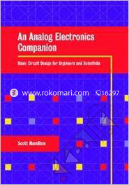 An Analog Electronics Companion: Basic Circuit Design for Engineers and Scientists 