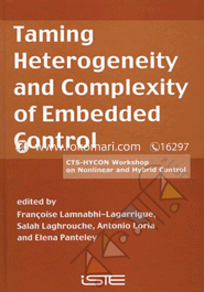 Taming Heterogeneity and Complexity of Embedded Control : CTS-HYCON Workshop on Nonlinear and Hybrid Control 