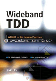 Wideband TDD : WCDMA for the Unpaired Spectrum