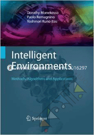 Intelligent Environments : Methods, Algorithms and Applications 