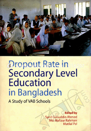 Dropout Rate in Secondary Level Education in Bangldesh: A Study of VAB Schools