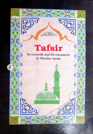 Tafsir : Its growth and Development in Muslim Spain